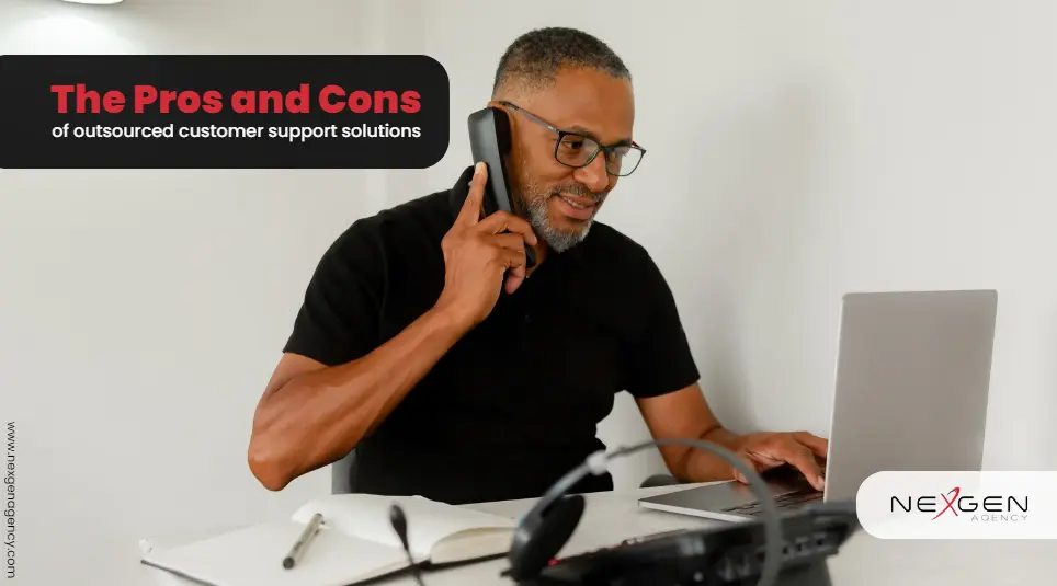 Evaluating the pros and cons of outsourced customer support services